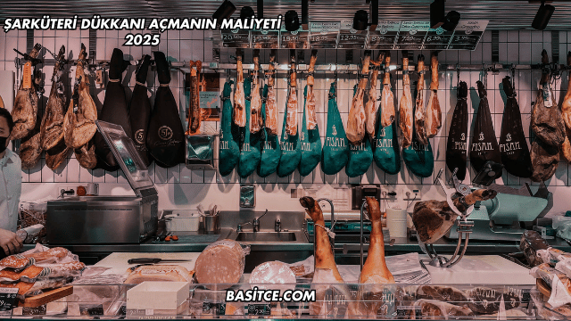Şarküteri Dükkanı Açmanın Maliyeti 2025