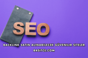 Backlink Satın Alınabilecek Güvenilir Siteler