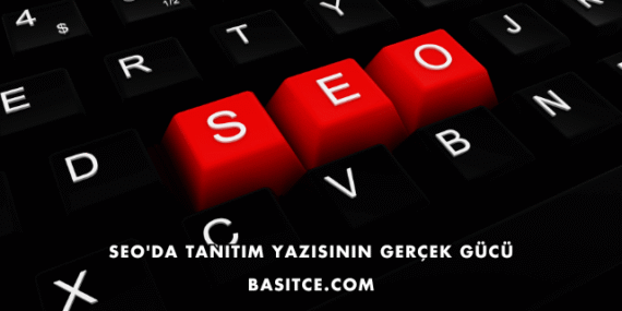 SEO’da Tanıtım Yazısının Gerçek Gücü