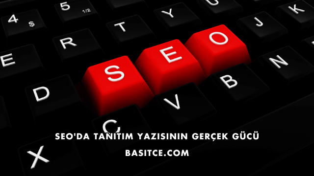 SEO'da Tanıtım Yazısının Gerçek Gücü
