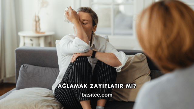 Ağlamak Zayıflatır mı?