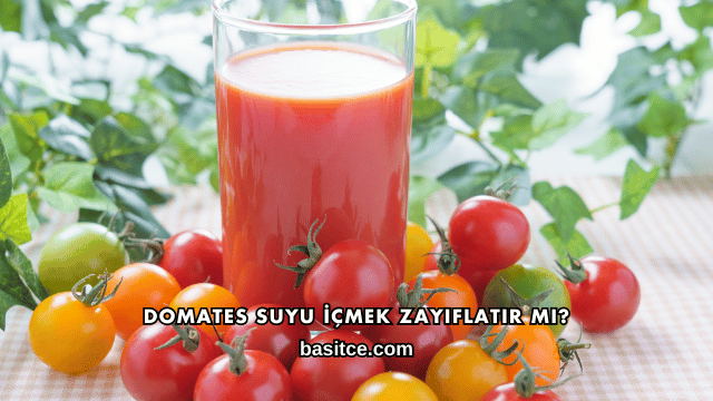 Domates Suyu İçmek Zayıflatır mı?