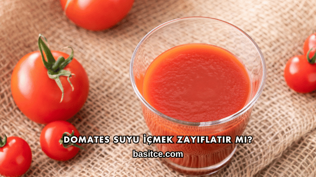 Domates Suyu İçmek Zayıflatır mı?