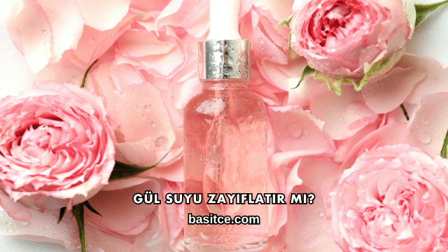 Gül Suyu Zayıflatır mı?