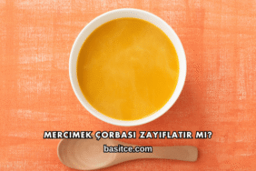 Mercimek Çorbası Zayıflatır mı?