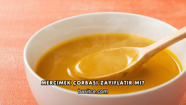 Mercimek Çorbası Zayıflatır mı?