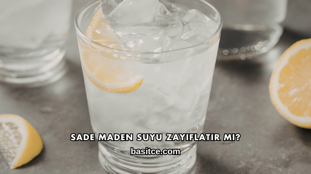 Sade Maden Suyu Zayıflatır mı?
