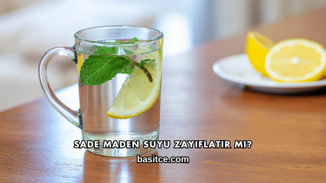 Sade Maden Suyu Zayıflatır mı?